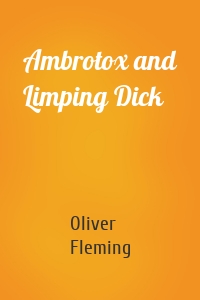Ambrotox and Limping Dick