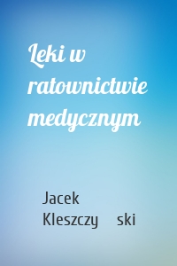 Leki w ratownictwie medycznym