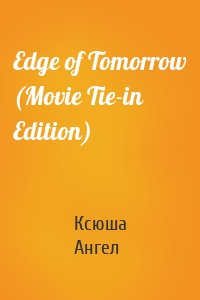 Edge of Tomorrow (Movie Tie-in Edition)
