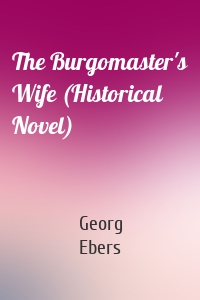 The Burgomaster's Wife (Historical Novel)