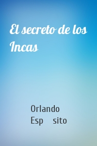 El secreto de los Incas