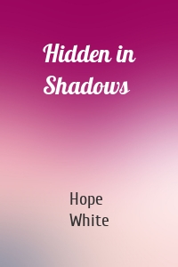 Hidden in Shadows
