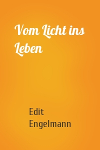 Vom Licht ins Leben