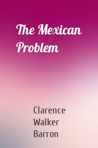The Mexican Problem