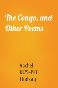 The Congo, and Other Poems