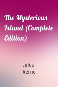 The Mysterious Island (Complete Edition)