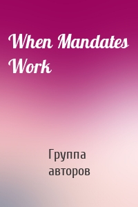 When Mandates Work