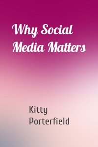 Why Social Media Matters