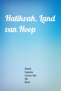 Hatikvah. Land van Hoop