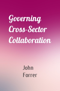 Governing Cross-Sector Collaboration