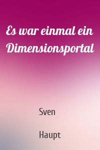 Es war einmal ein Dimensionsportal