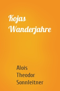 Kojas Wanderjahre