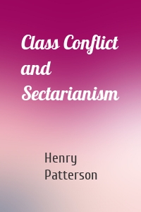 Class Conflict and Sectarianism