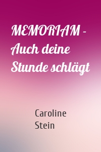 MEMORIAM - Auch deine Stunde schlägt
