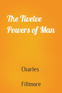 The Twelve Powers of Man