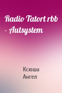 Radio Tatort rbb - Autsystem