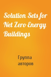 Solution Sets for Net Zero Energy Buildings