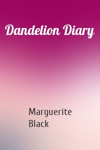 Dandelion Diary