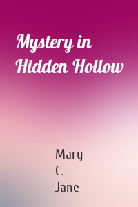 Mystery in Hidden Hollow