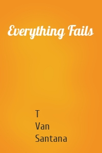 Everything Fails