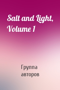 Salt and Light, Volume 1