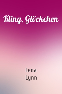 Kling, Glöckchen