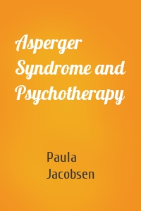 Asperger Syndrome and Psychotherapy