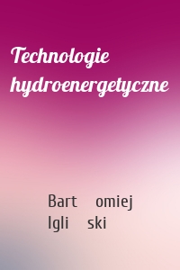 Technologie hydroenergetyczne