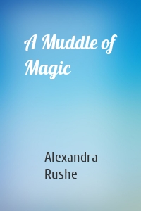 A Muddle of Magic