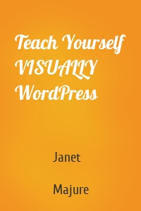 Teach Yourself VISUALLY WordPress