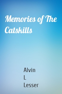 Memories of The Catskills