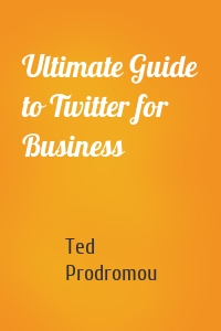 Ultimate Guide to Twitter for Business