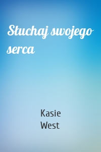 Słuchaj swojego serca