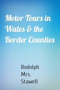 Motor Tours in Wales & the Border Counties