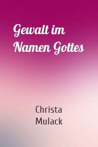 Gewalt im Namen Gottes