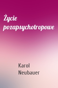 Życie pozapsychotropowe