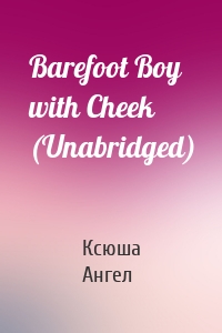 Barefoot Boy with Cheek (Unabridged)