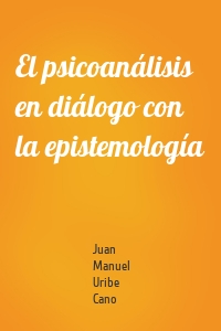 El psicoanálisis en diálogo con la epistemología