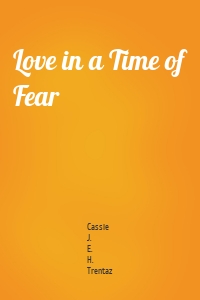 Love in a Time of Fear