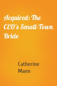 Acquired: The CEO's Small-Town Bride