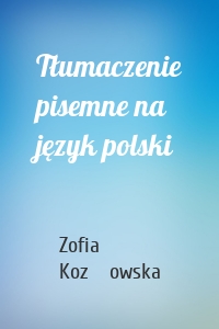 Tłumaczenie pisemne na język polski