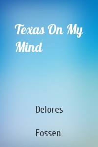 Texas On My Mind