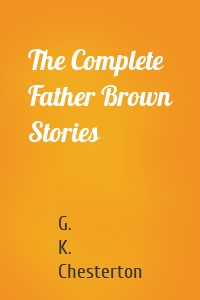 The Complete Father Brown Stories