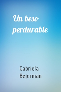 Un beso perdurable
