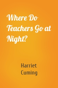 Where Do Teachers Go at Night?