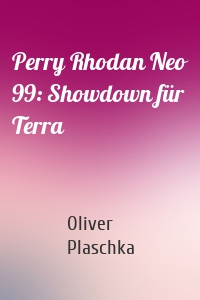 Perry Rhodan Neo 99: Showdown für Terra