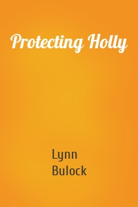 Protecting Holly