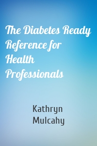 The Diabetes Ready Reference for Health Professionals