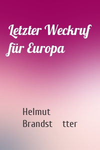 Letzter Weckruf für Europa