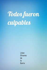 Todos fueron culpables